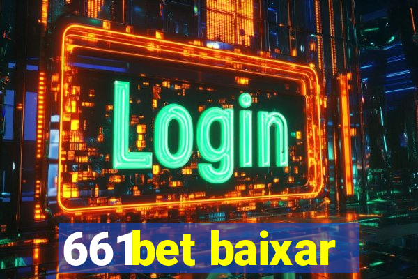 661bet baixar